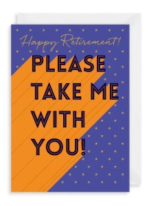 AF287 Gift Card - Happy Retirement: Please Take Me With You!